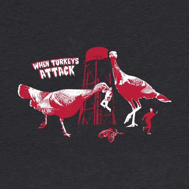 When Turkeys Attack by Made in Davis